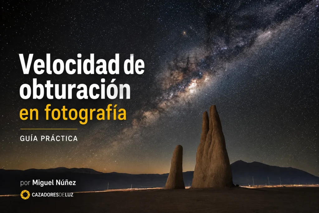 Velocidad de obturación en fotografía — guía práctica por Miguel Núñez Cazadores de Luz